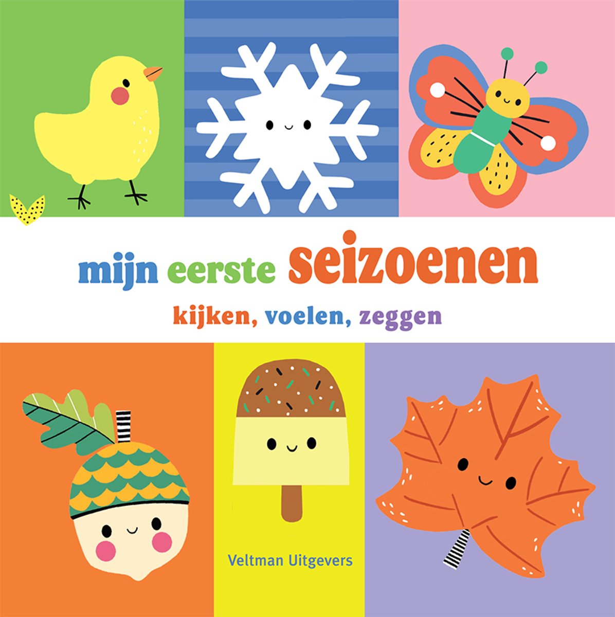 *mijn eerste seizoenen- kijken, voelen, zeggen